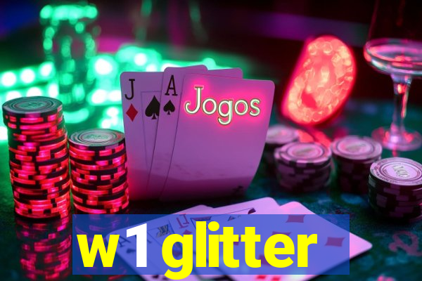 w1 glitter